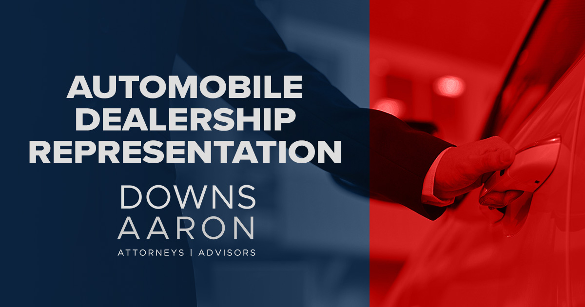 Automotive Dealership Representation | DownsAaron Attorneys & Advisors